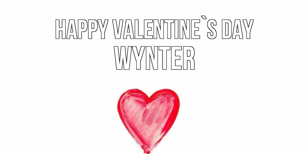 Greetings card с именем, Wynter Happy Valentine`s Day сердце нарисованное Greetings with text for free download 